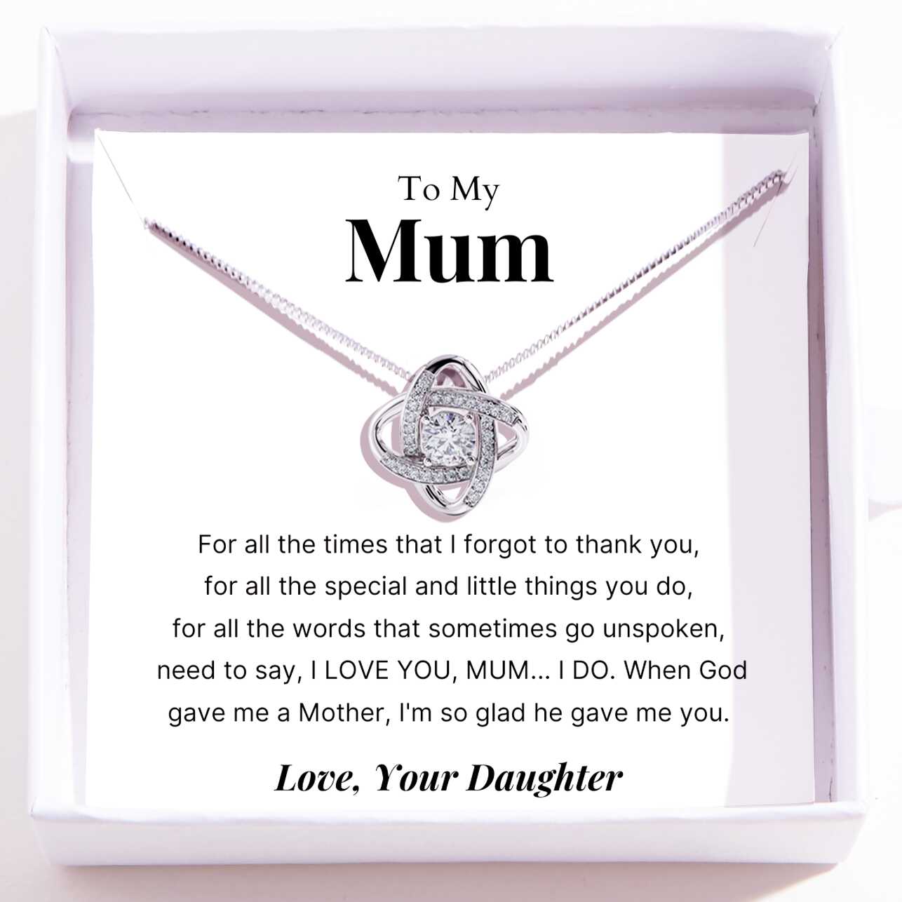 To Mum – Love Knot Necklace For Mum – He Gave Me You