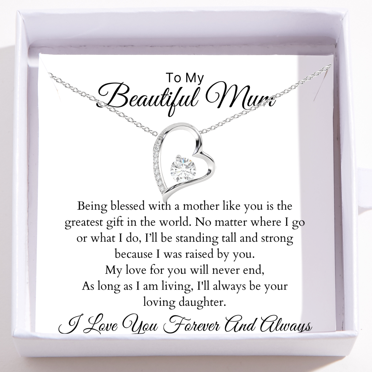 To My Beautiful Mum – Love Heart Necklace – My Love For You Will Never End