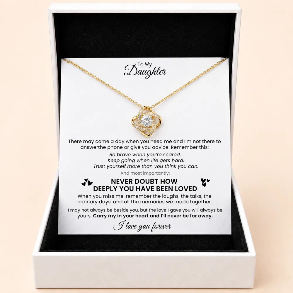 Love Knot Necklace for Daughter - Never Doubt A Mother’s Love