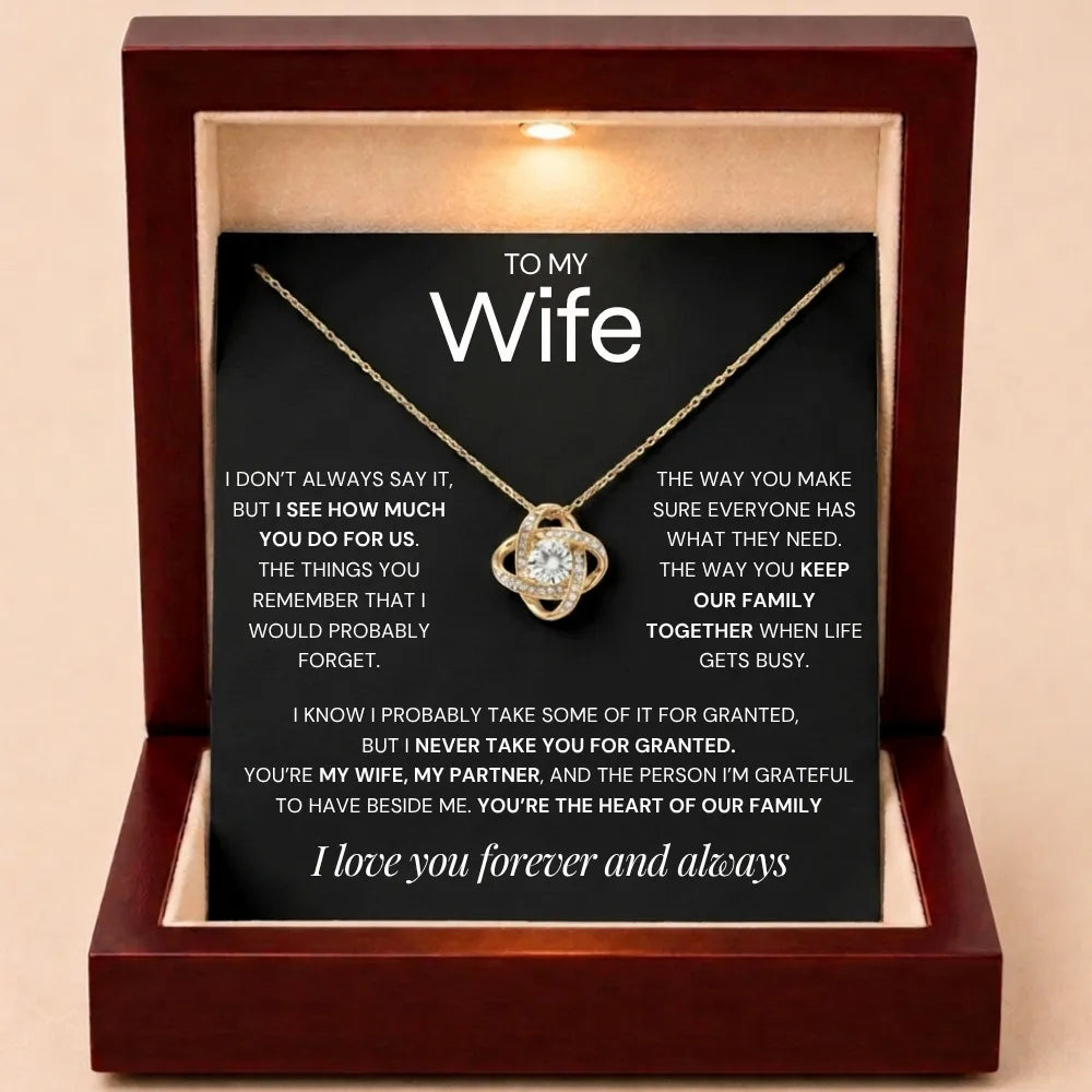 Love Knot Necklace To My Wife - Never Take You For Granted