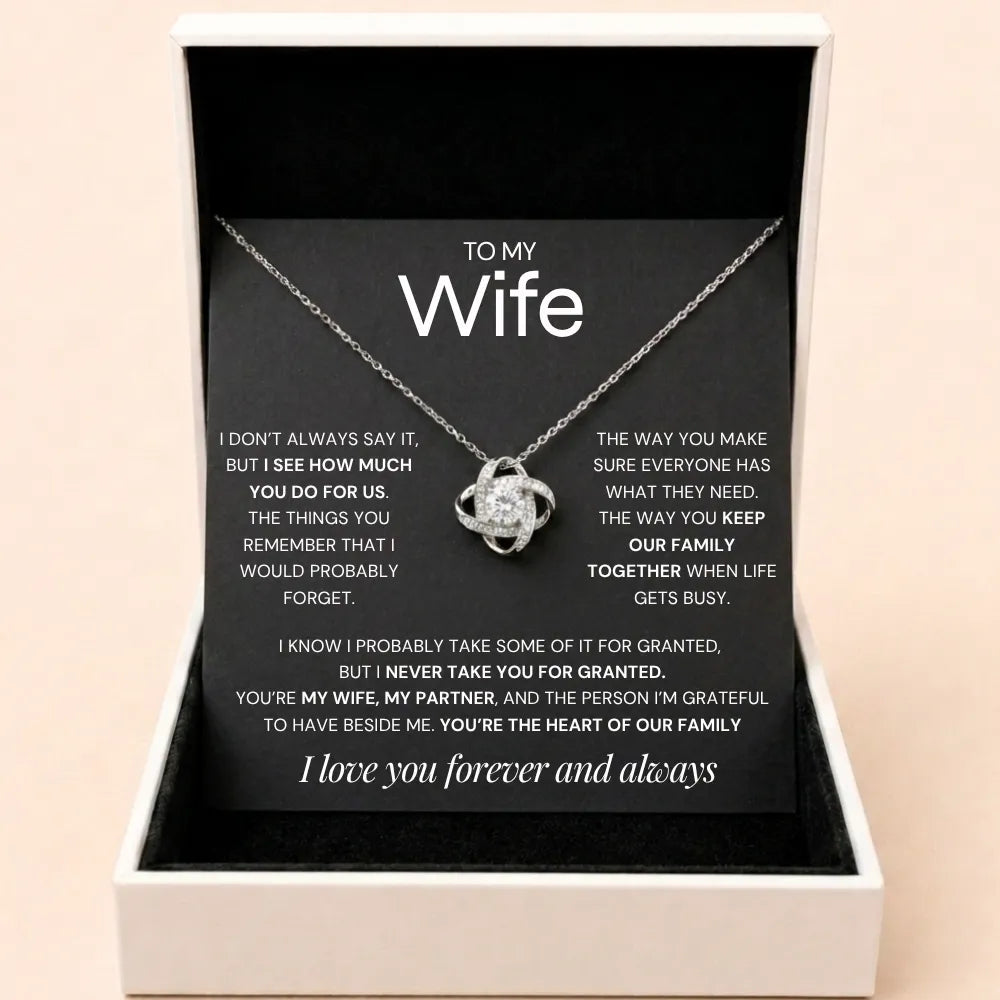 Love Knot Necklace To My Wife - Never Take You For Granted